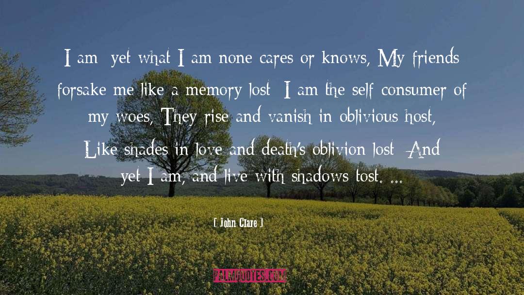 John Clare Quotes: I am: yet what I