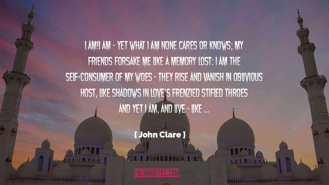 John Clare Quotes: I Am!<br /><br />I am