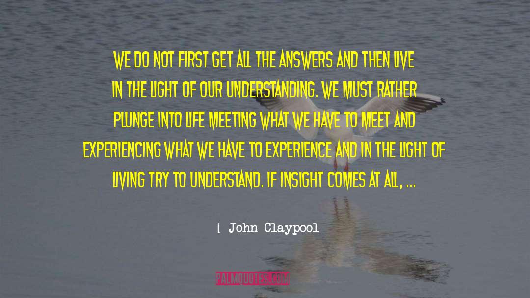 John Claypool Quotes: We do not first get