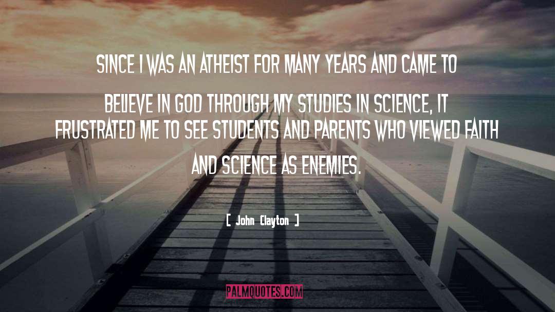 John Clayton Quotes: Since I was an atheist