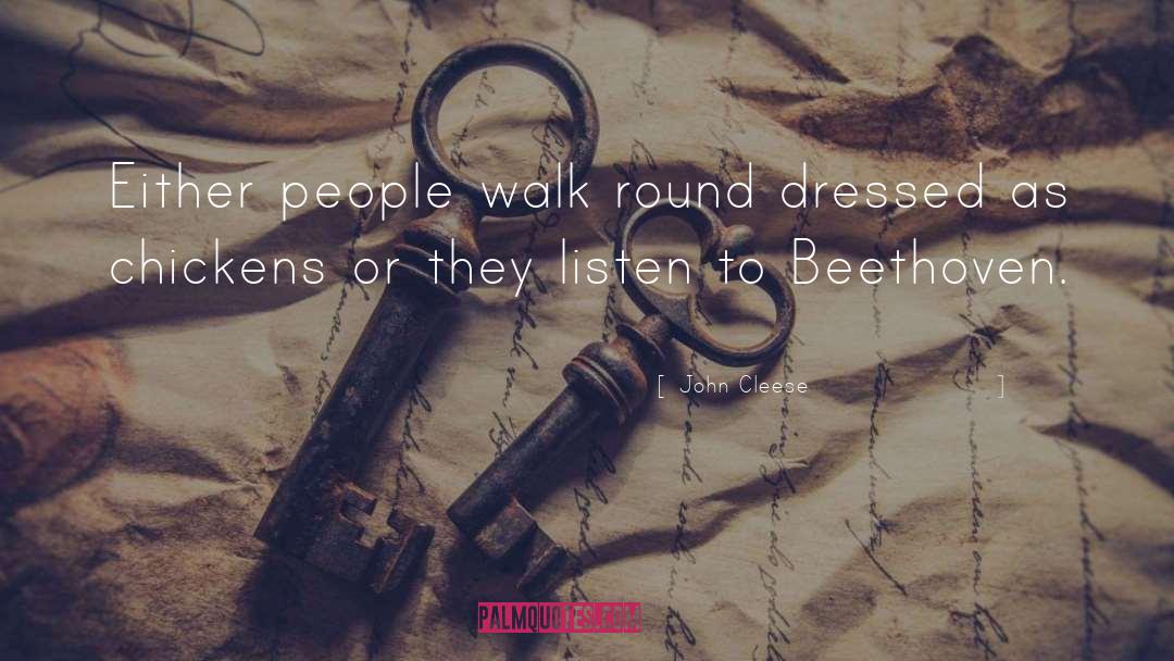 John Cleese Quotes: Either people walk round dressed