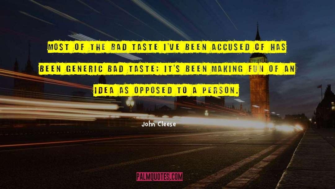 John Cleese Quotes: Most of the bad taste