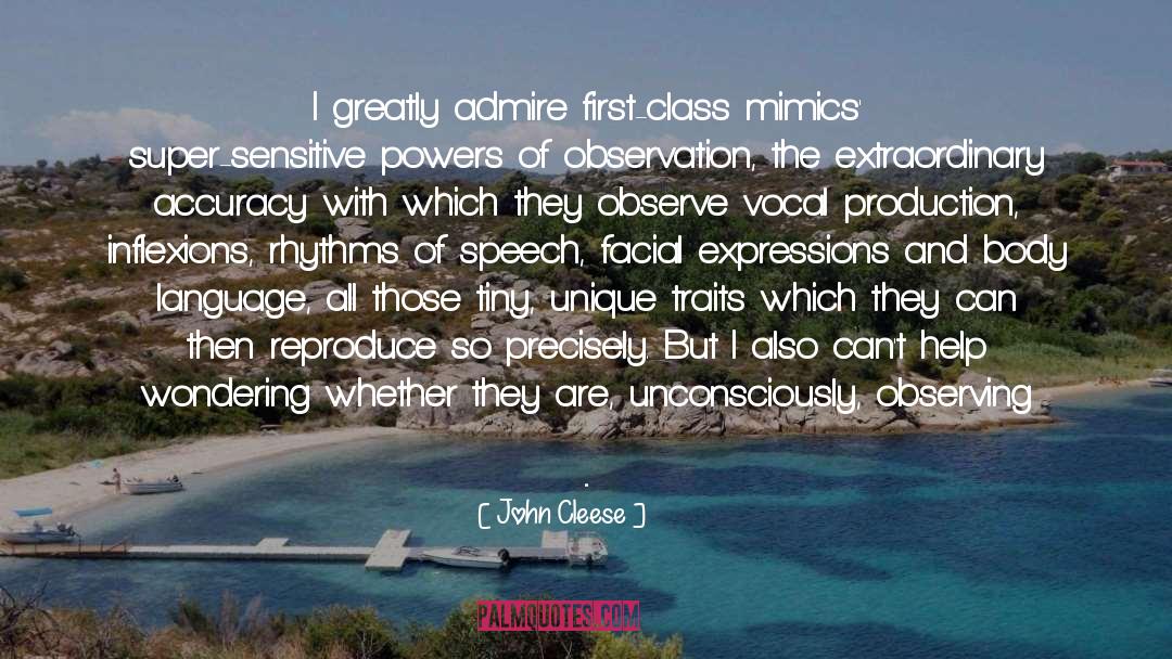 John Cleese Quotes: I greatly admire first-class mimics'