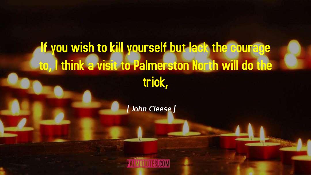 John Cleese Quotes: If you wish to kill