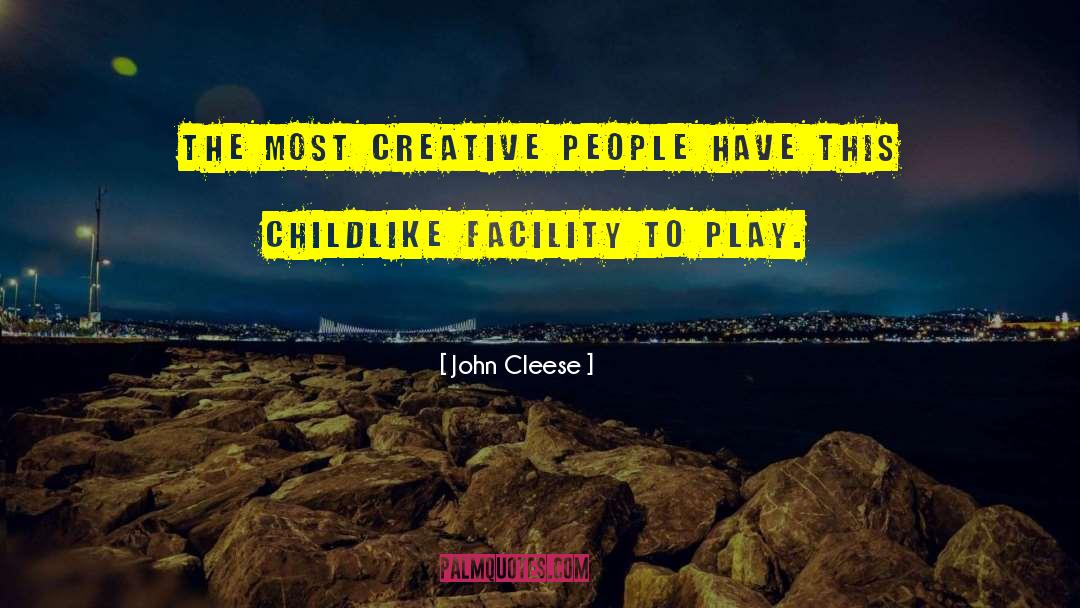 John Cleese Quotes: The most creative people have