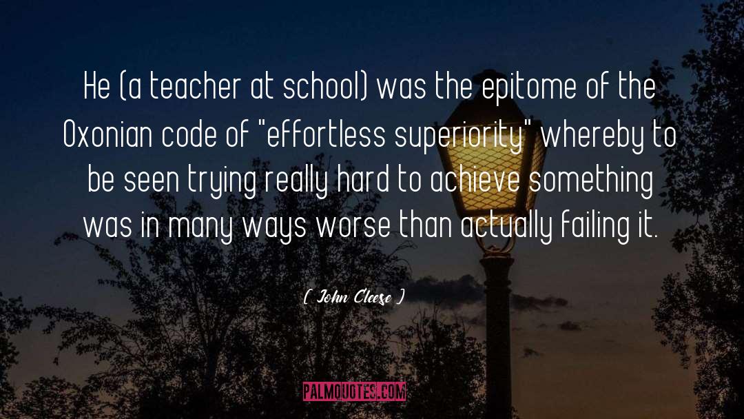 John Cleese Quotes: He (a teacher at school)