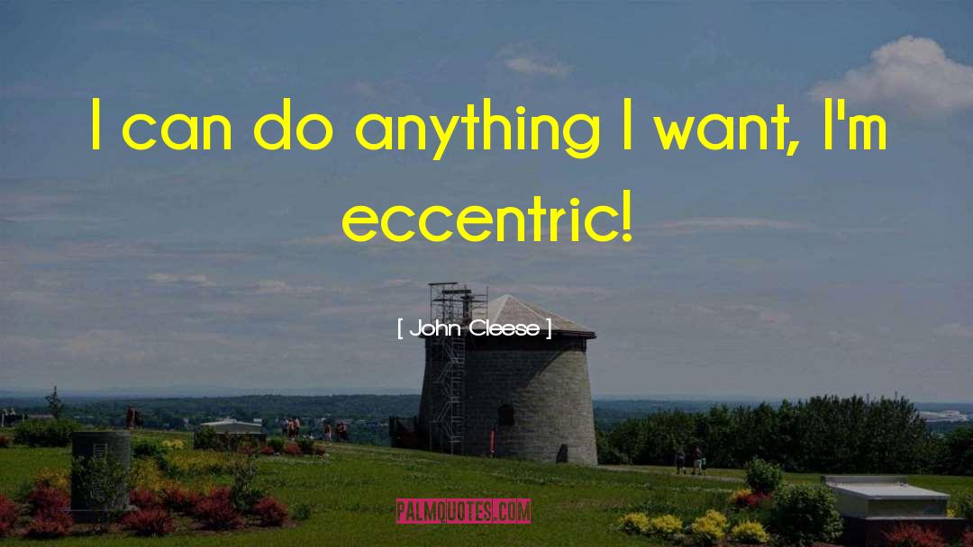 John Cleese Quotes: I can do anything I