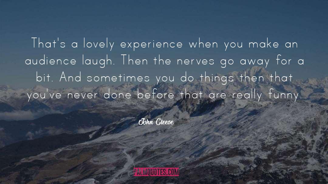 John Cleese Quotes: That's a lovely experience when