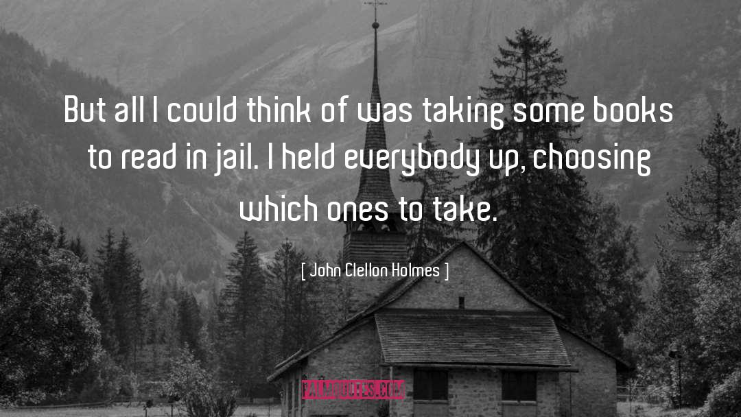 John Clellon Holmes Quotes: But all I could think