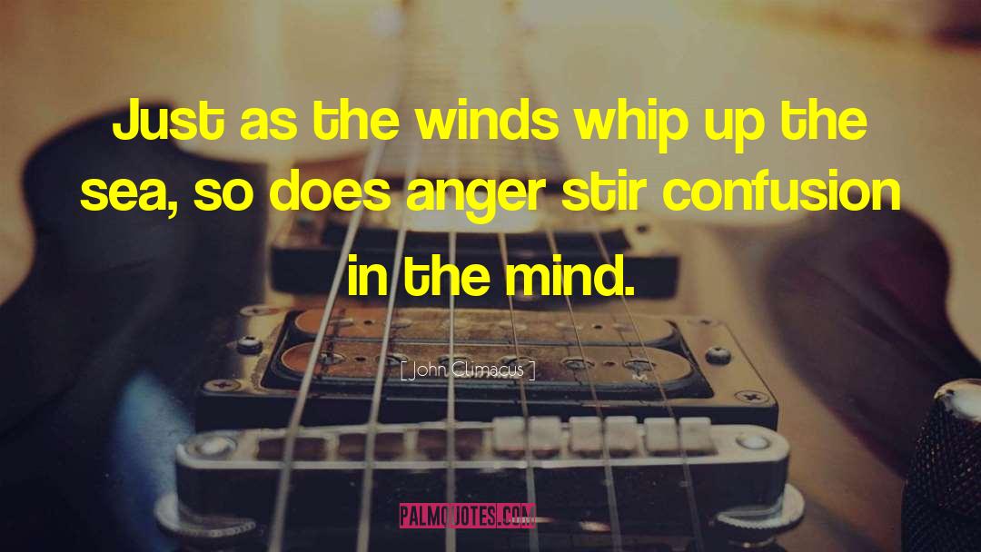 John Climacus Quotes: Just as the winds whip