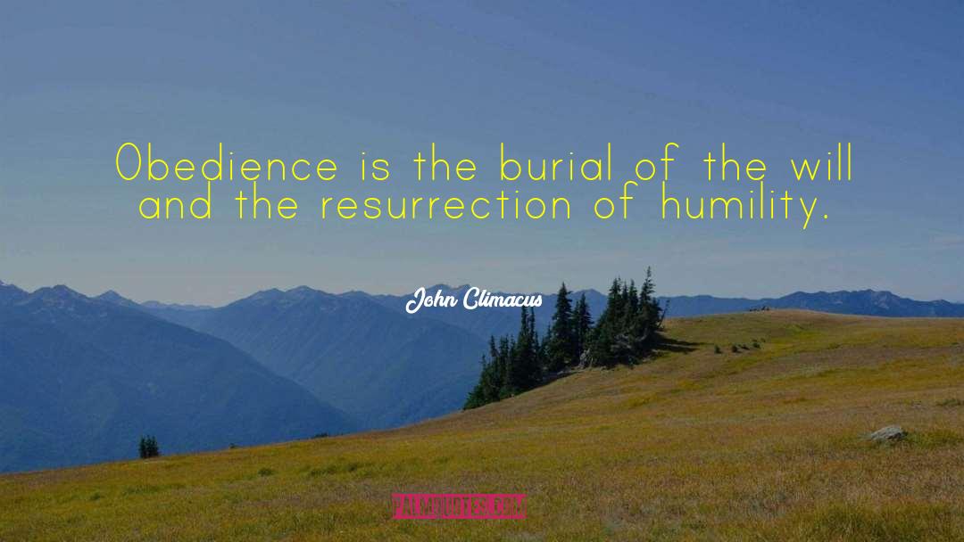 John Climacus Quotes: Obedience is the burial of