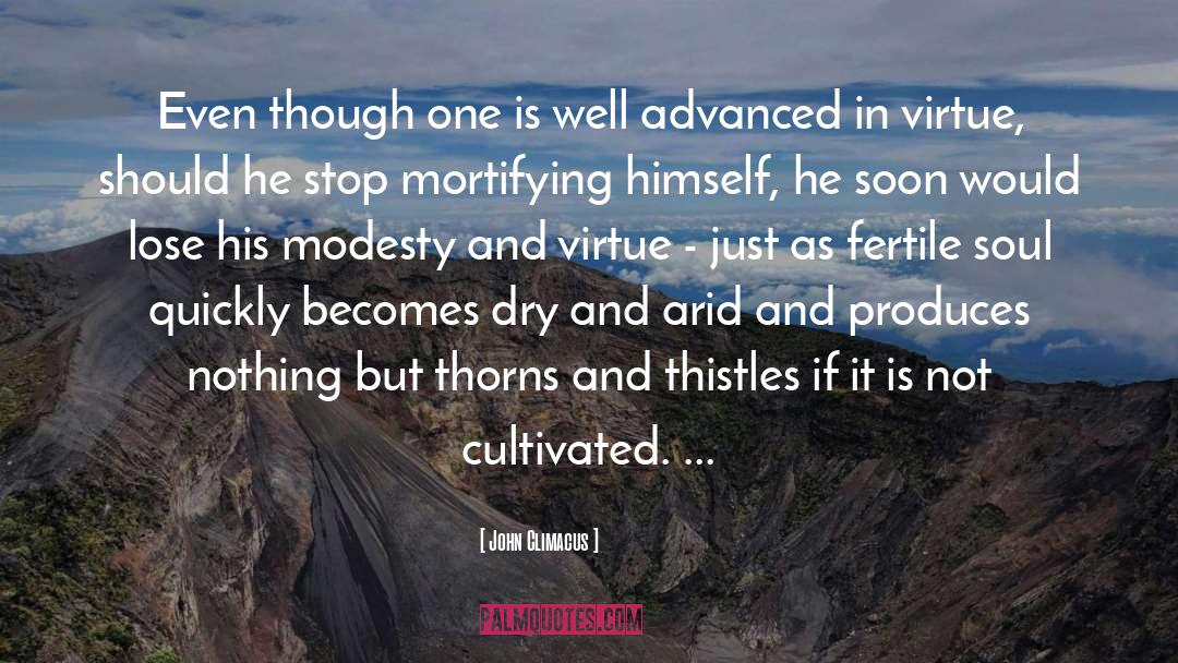 John Climacus Quotes: Even though one is well