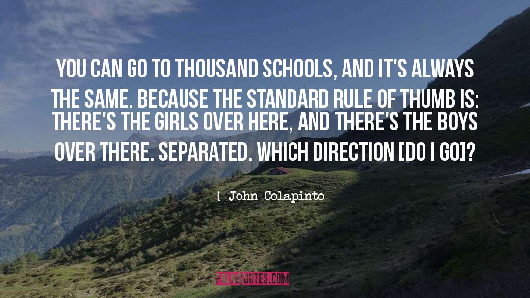 John Colapinto Quotes: You can go to thousand