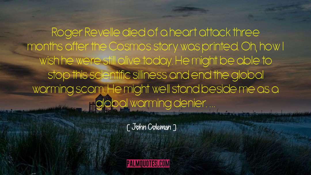 John Coleman Quotes: Roger Revelle died of a
