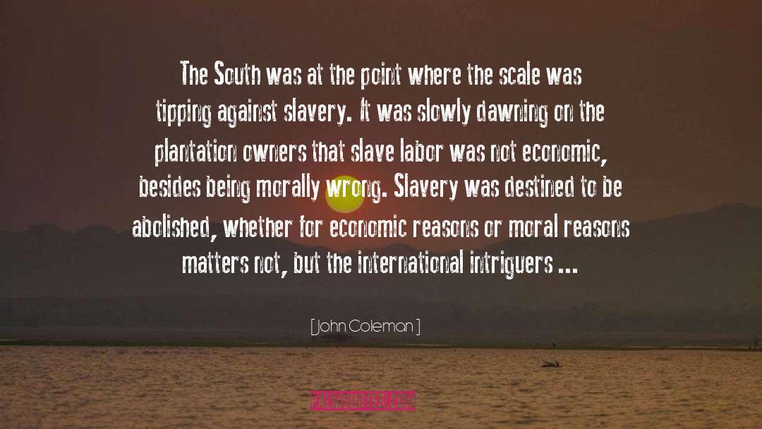 John Coleman Quotes: The South was at the