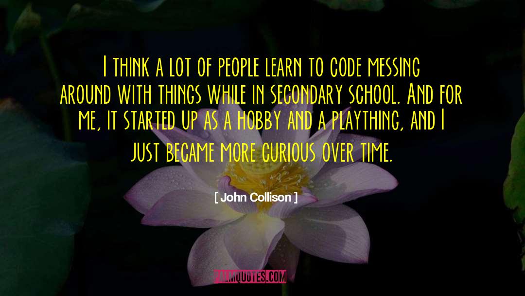 John Collison Quotes: I think a lot of