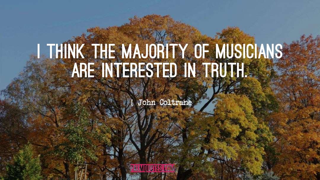 John Coltrane Quotes: I think the majority of