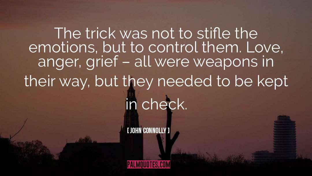 John Connolly Quotes: The trick was not to
