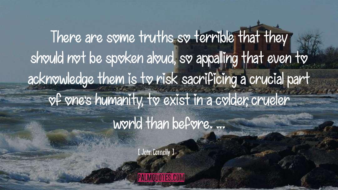 John Connolly Quotes: There are some truths so