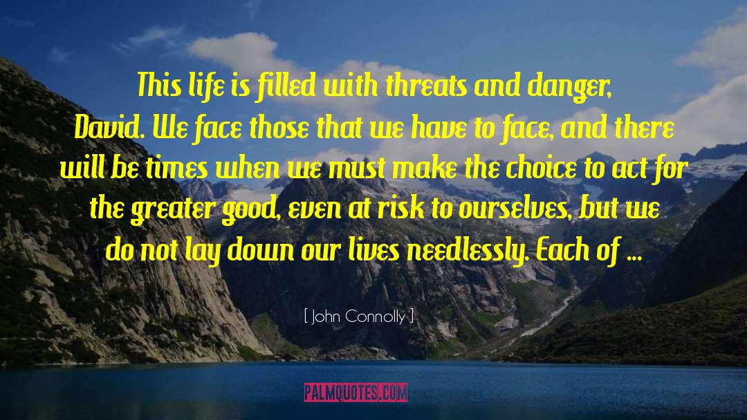 John Connolly Quotes: This life is filled with