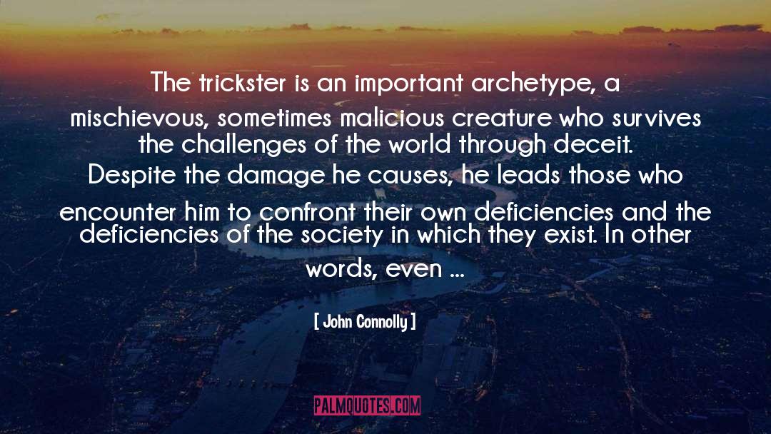 John Connolly Quotes: The trickster is an important