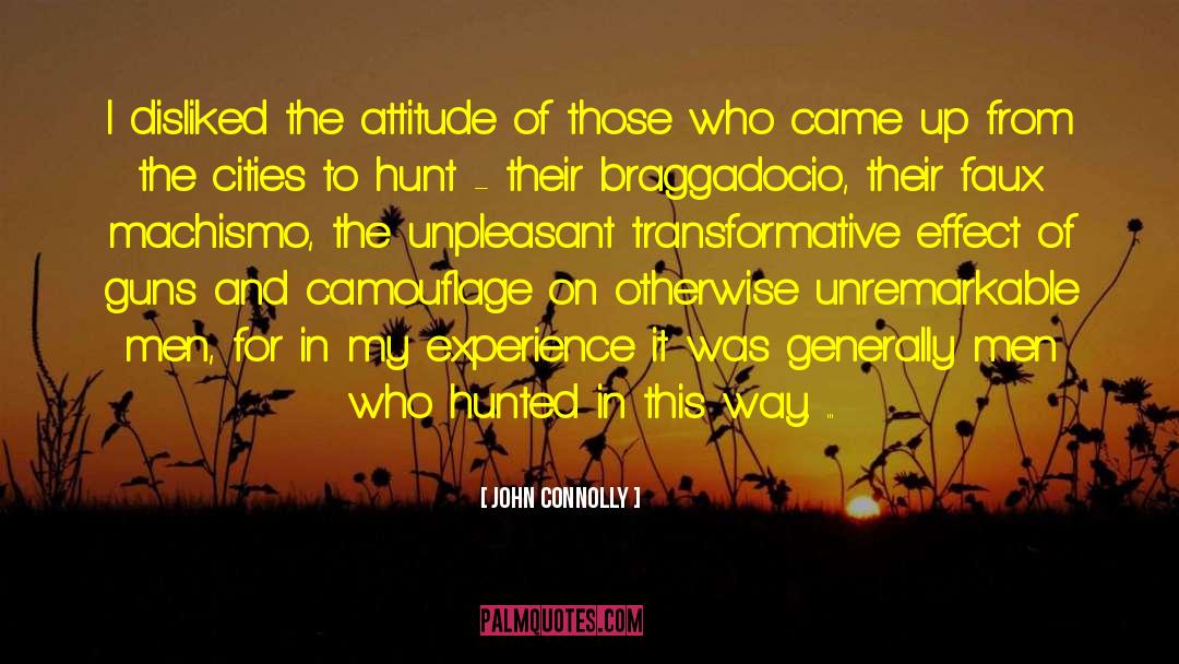 John Connolly Quotes: I disliked the attitude of
