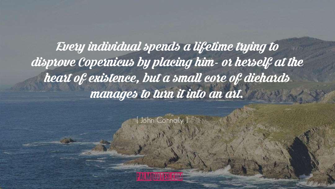 John Connolly Quotes: Every individual spends a lifetime