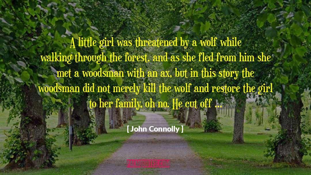 John Connolly Quotes: A little girl was threatened
