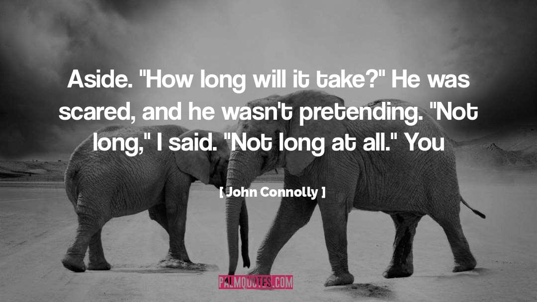 John Connolly Quotes: Aside. 