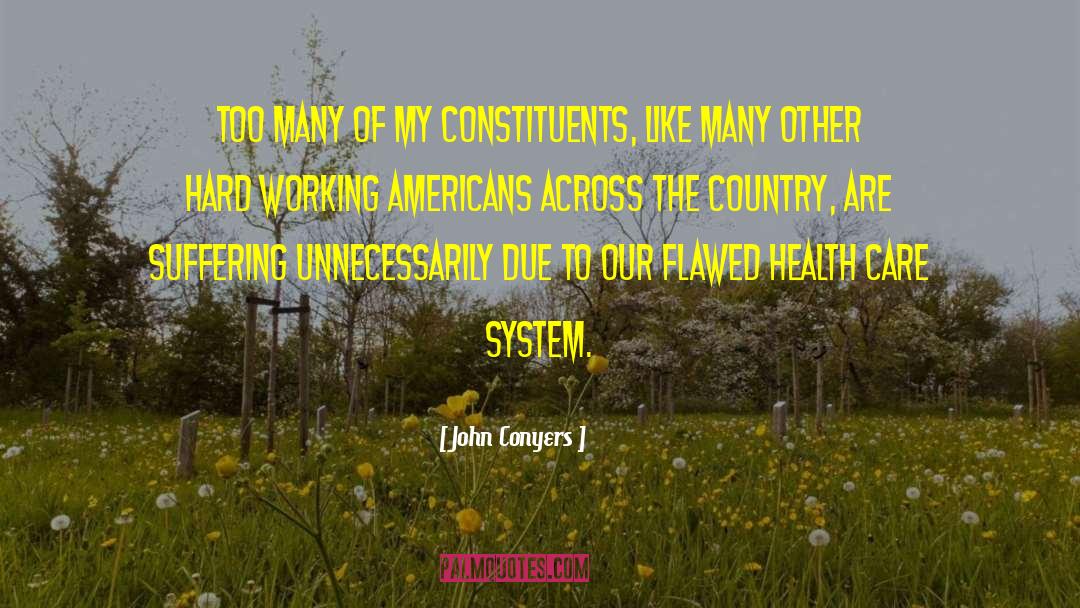 John Conyers Quotes: Too many of my constituents,