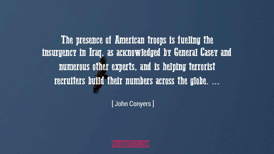 John Conyers Quotes: The presence of American troops