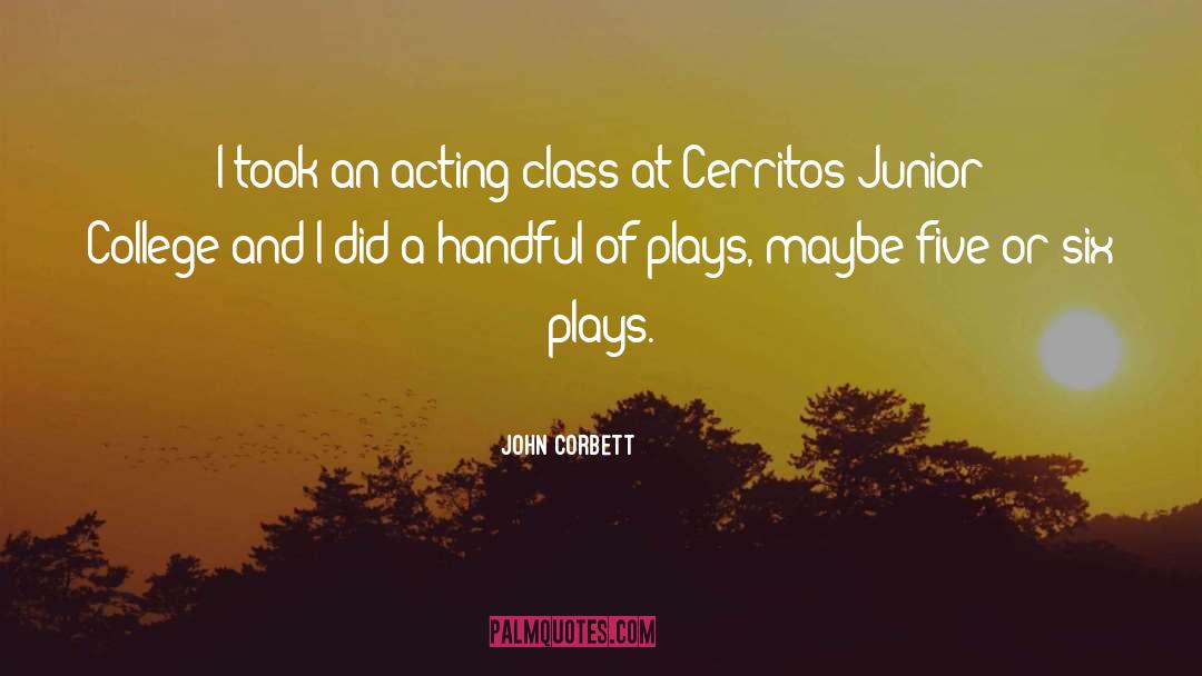 John Corbett Quotes: I took an acting class