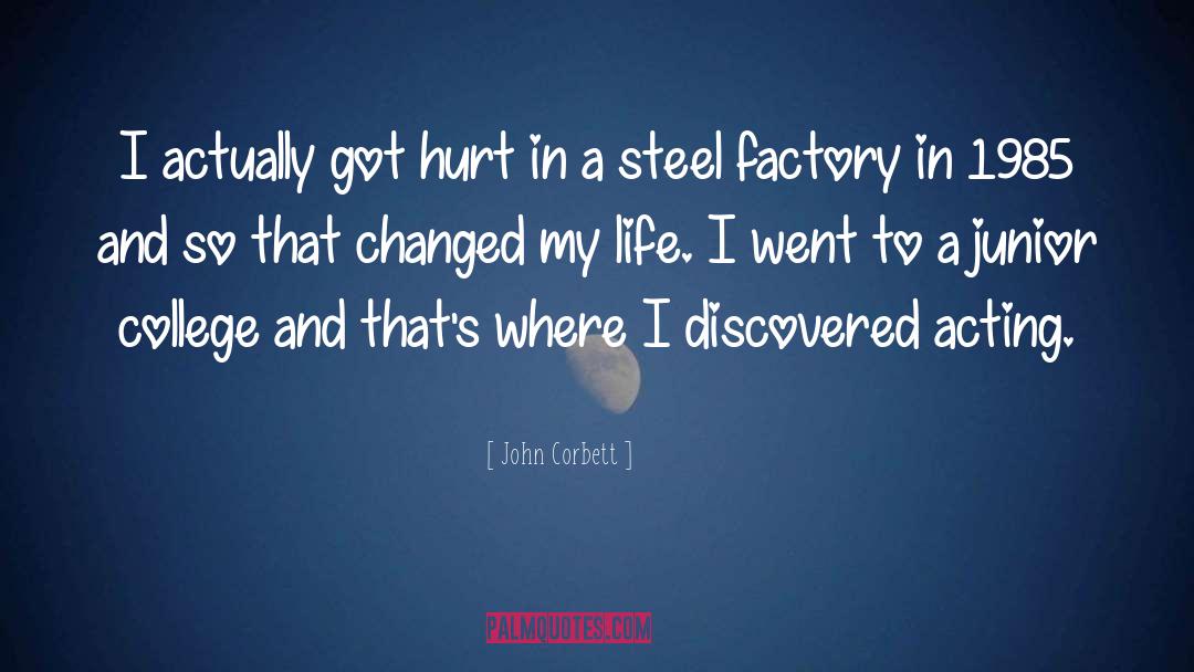 John Corbett Quotes: I actually got hurt in