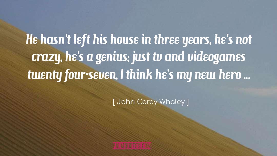 John Corey Whaley Quotes: He hasn't left his house