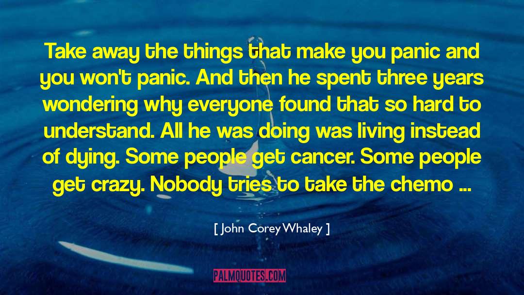 John Corey Whaley Quotes: Take away the things that