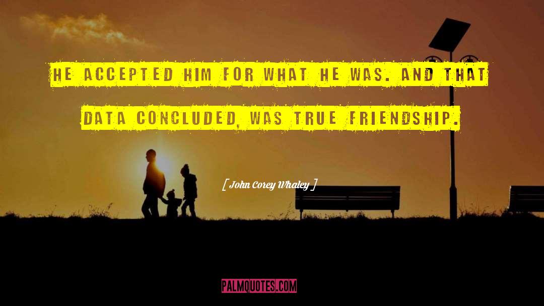 John Corey Whaley Quotes: He accepted him for what