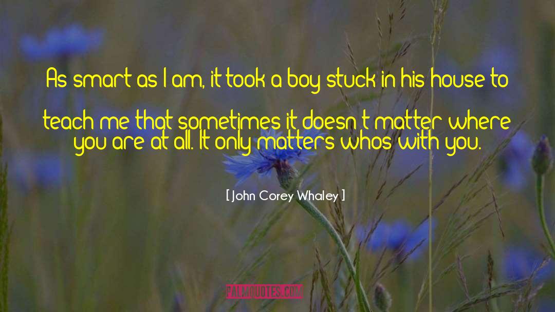 John Corey Whaley Quotes: As smart as I am,