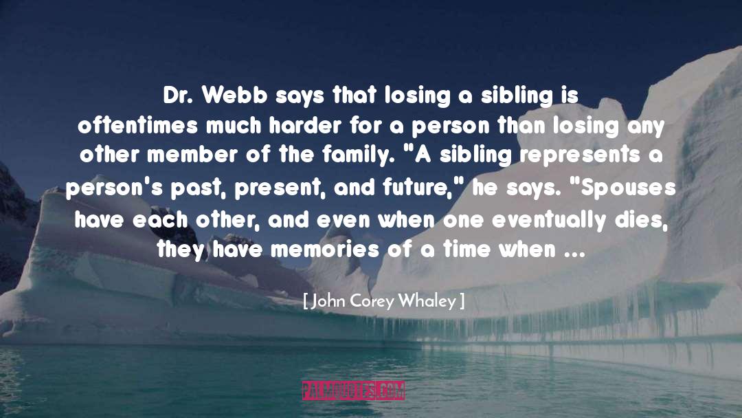 John Corey Whaley Quotes: Dr. Webb says that losing