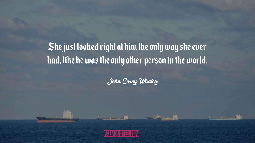 John Corey Whaley Quotes: She just looked right at