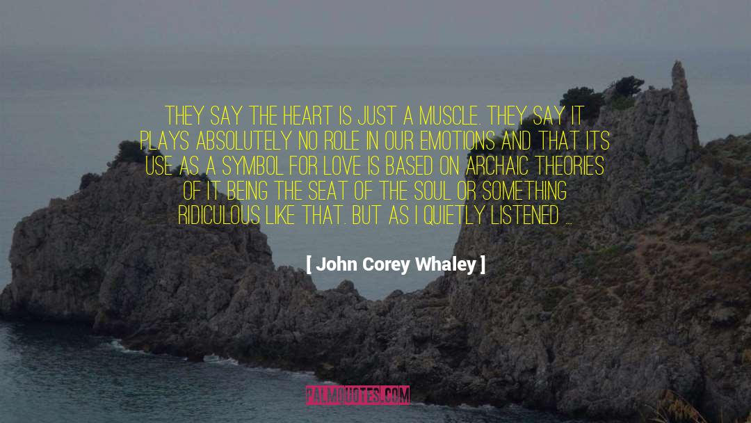 John Corey Whaley Quotes: They say the heart is