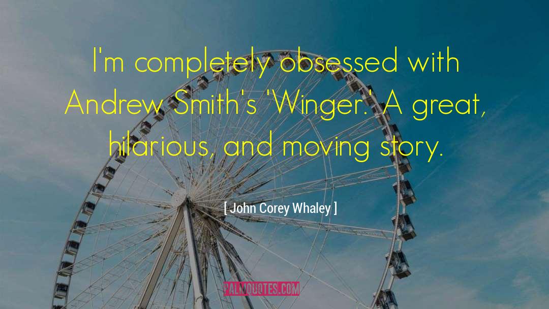 John Corey Whaley Quotes: I'm completely obsessed with Andrew