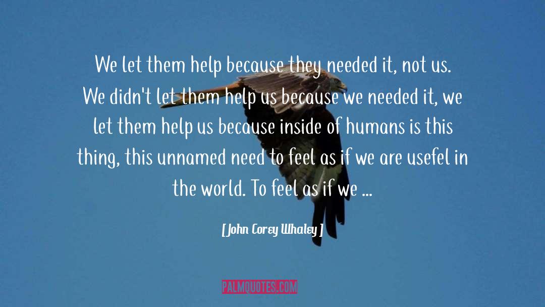 John Corey Whaley Quotes: We let them help because