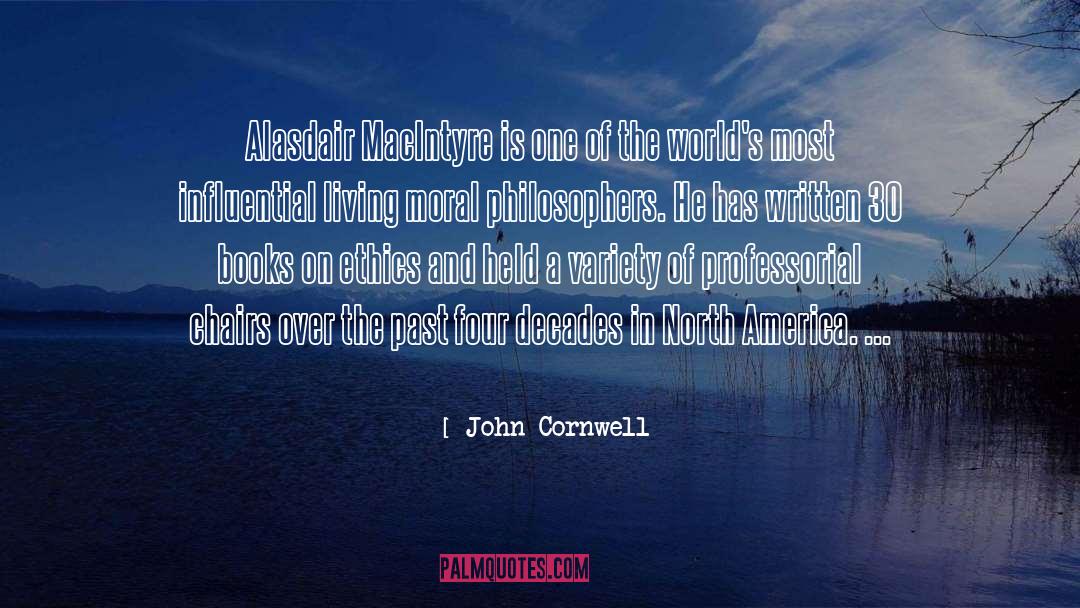 John Cornwell Quotes: Alasdair MacIntyre is one of