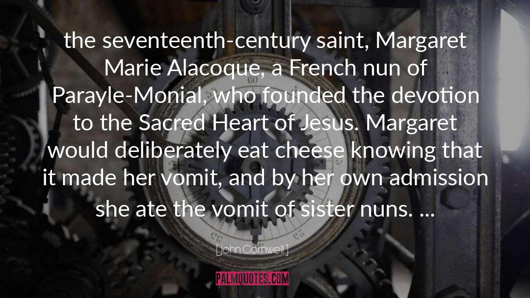 John Cornwell Quotes: the seventeenth-century saint, Margaret Marie