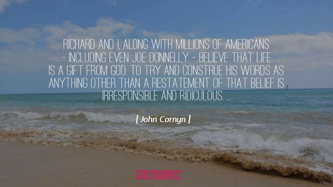 John Cornyn Quotes: Richard and I, along with