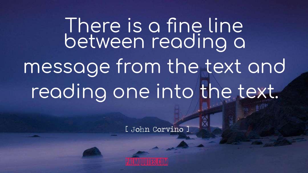 John Corvino Quotes: There is a fine line