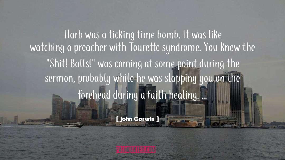 John Corwin Quotes: Harb was a ticking time