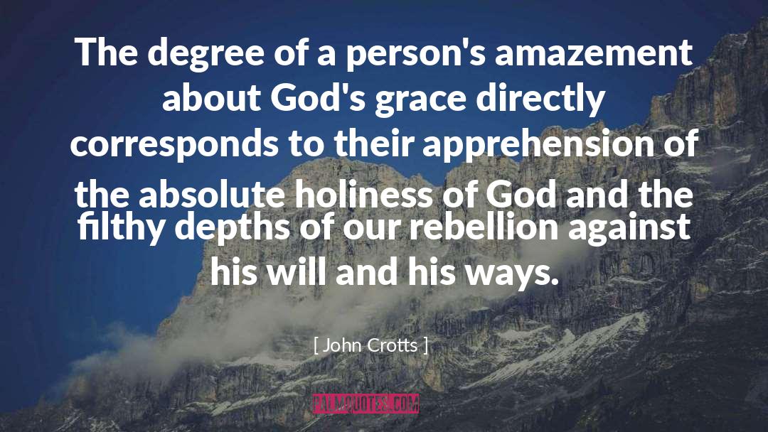 John Crotts Quotes: The degree of a person's