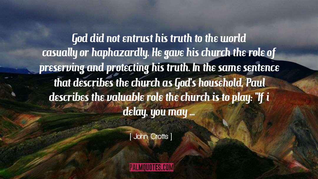 John Crotts Quotes: God did not entrust his