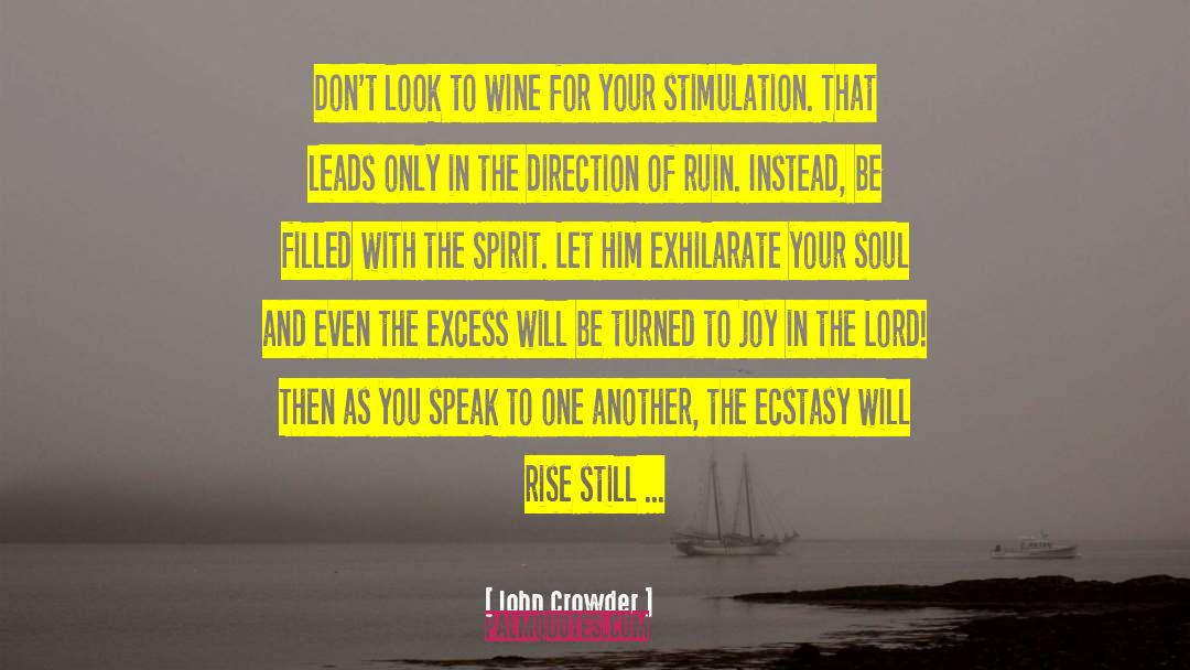 John Crowder Quotes: Don't look to wine for